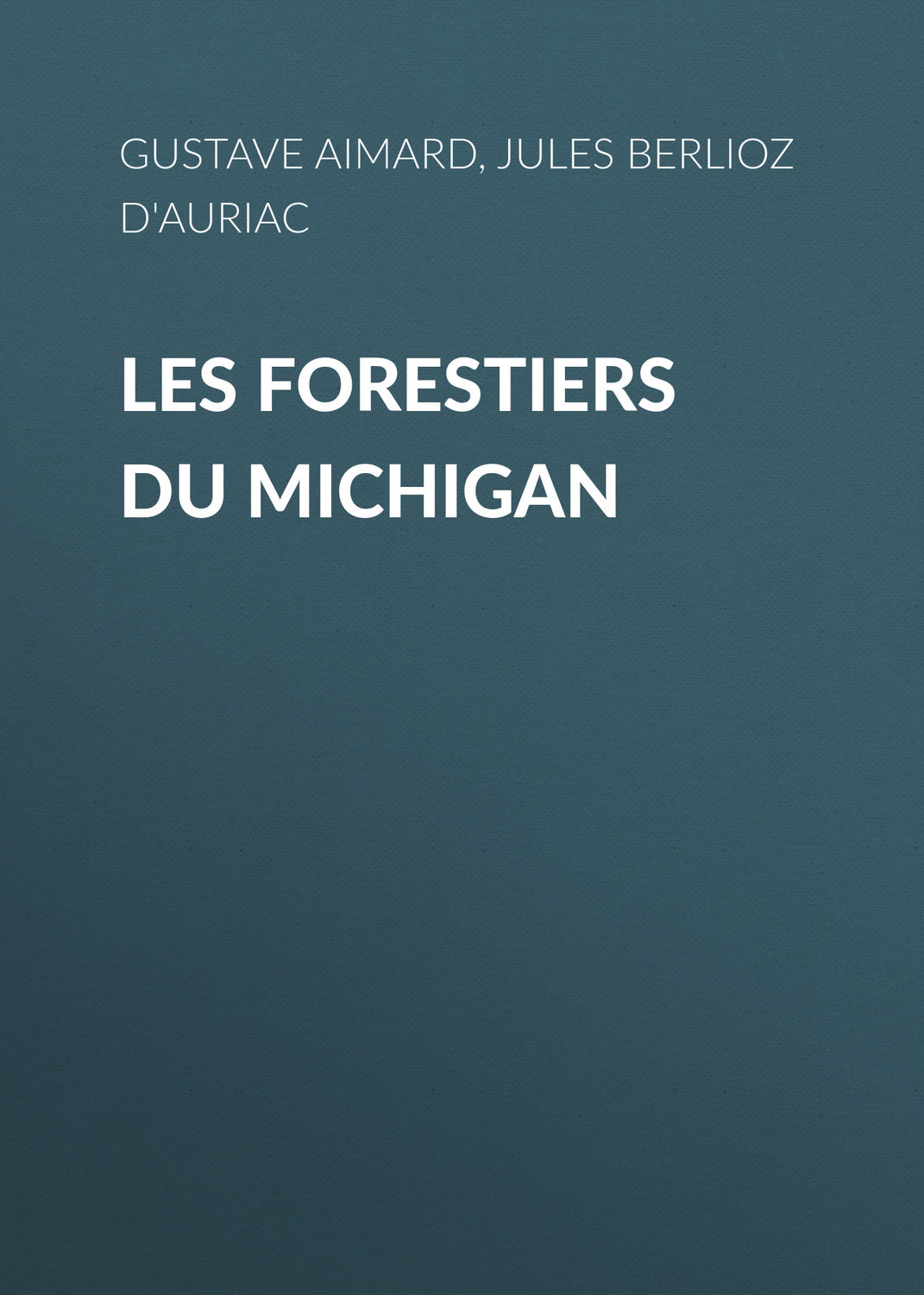Обложка книги «Les Forestiers du Michigan»