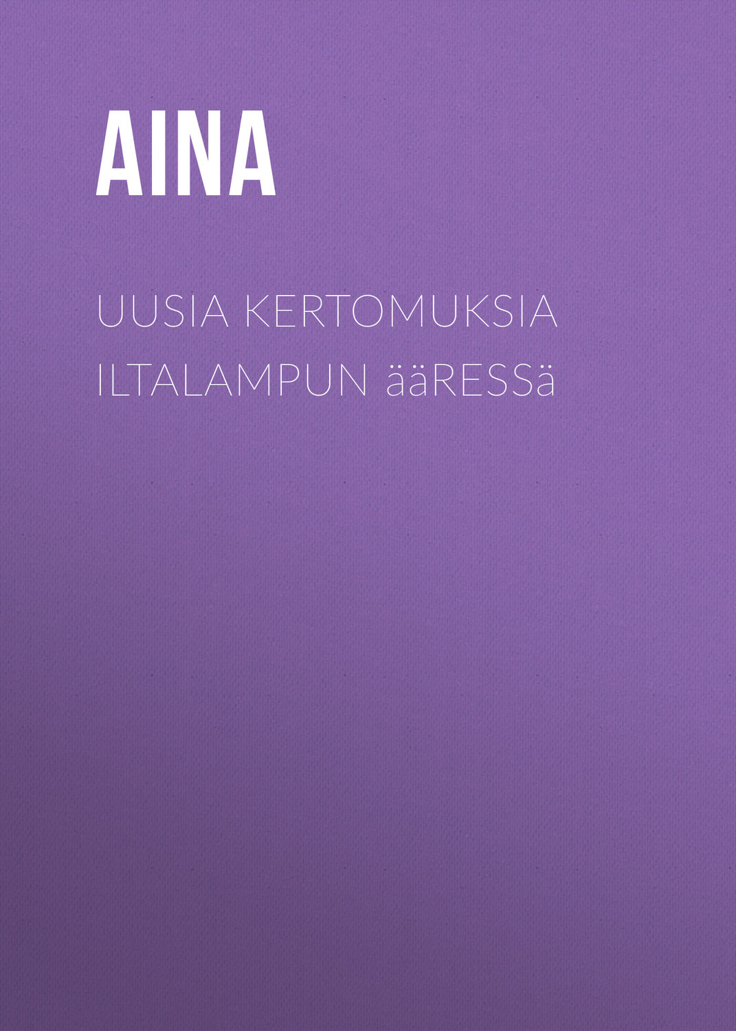 Обложка книги «Uusia kertomuksia iltalampun ääressä»