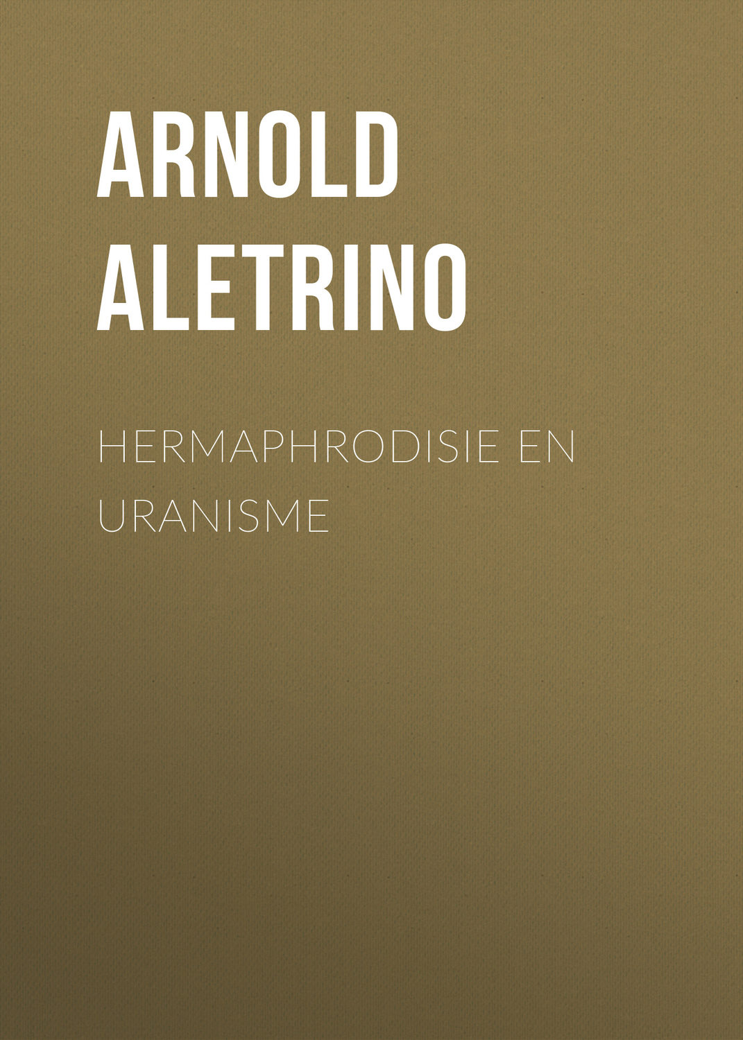 Обложка книги «Hermaphrodisie en Uranisme»