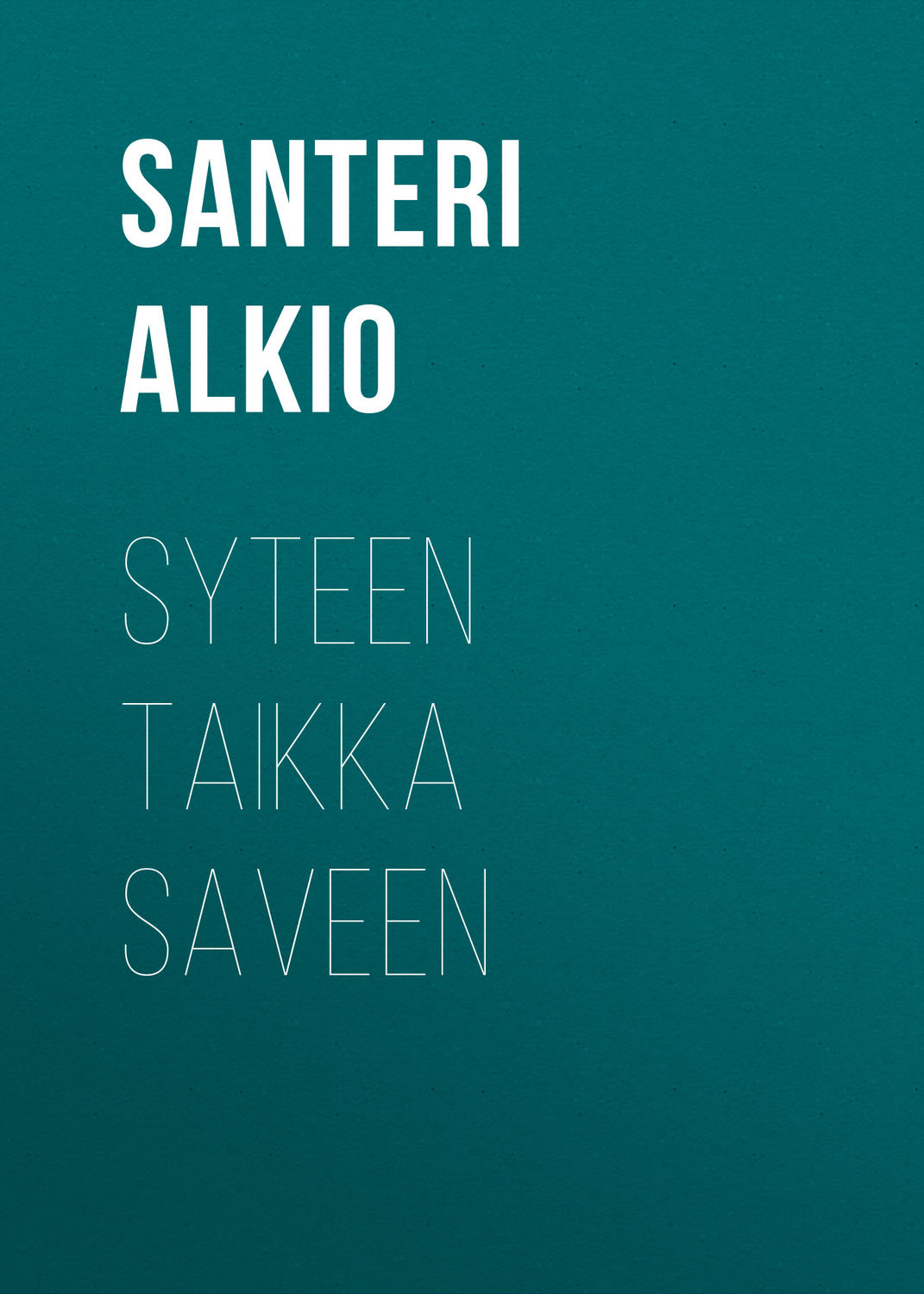 Обложка книги «Syteen taikka saveen»