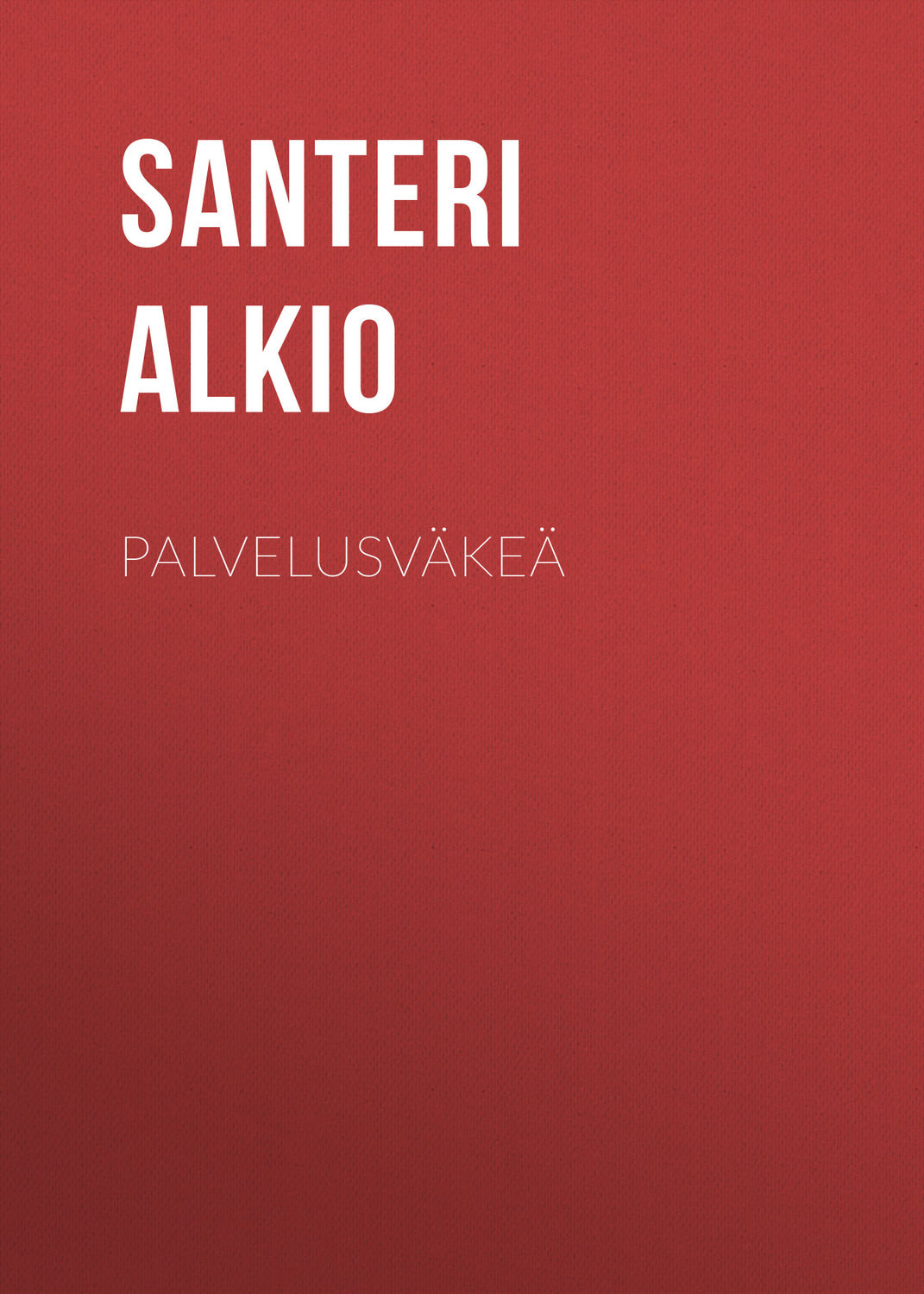 Обложка книги «Palvelusväkeä»