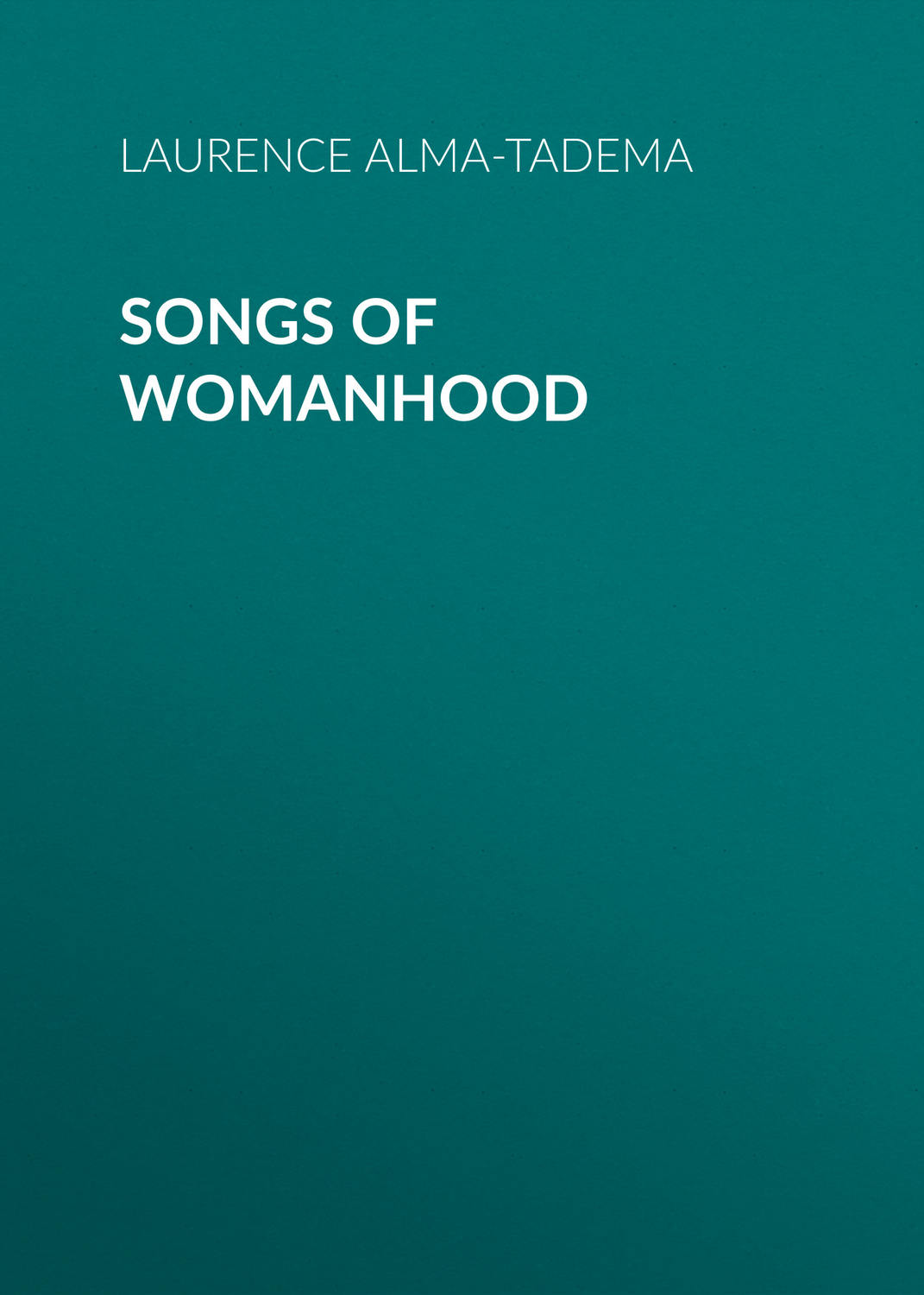 Обложка книги «Songs of Womanhood»