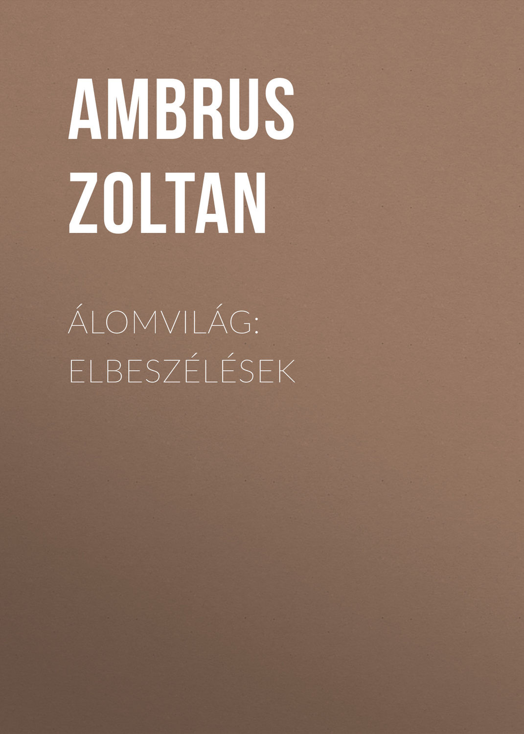 Обложка книги «Álomvilág: Elbeszélések»