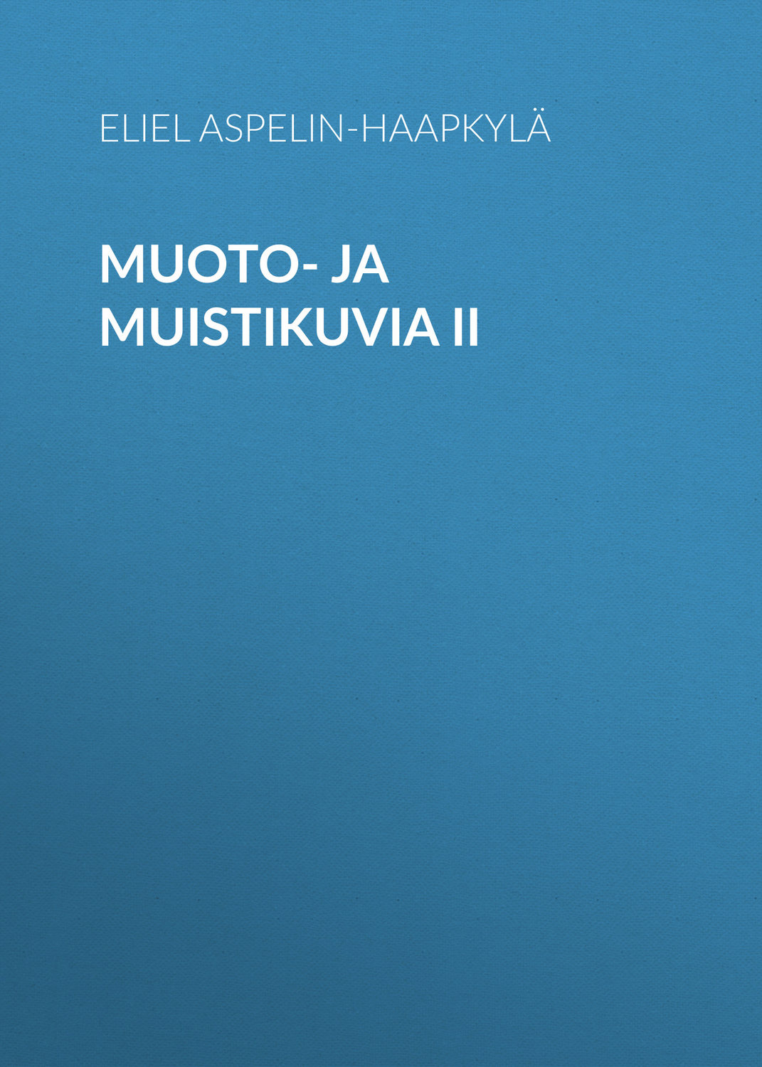 Обложка книги «Muoto- ja muistikuvia II»