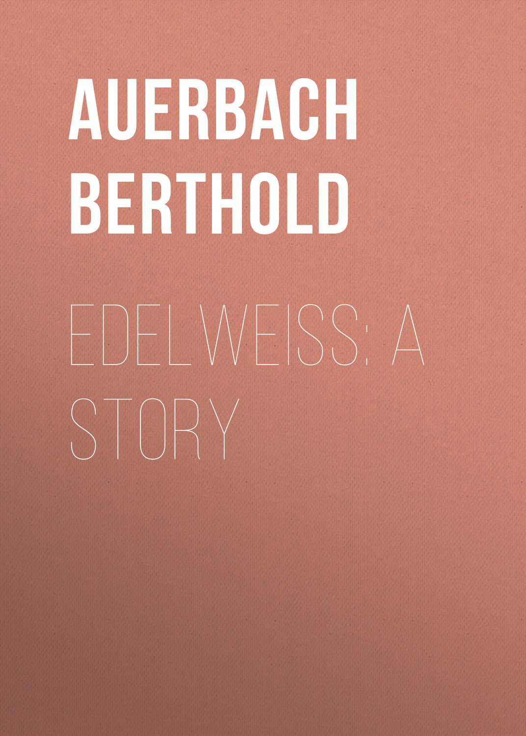Обложка книги «Edelweiss: A Story»