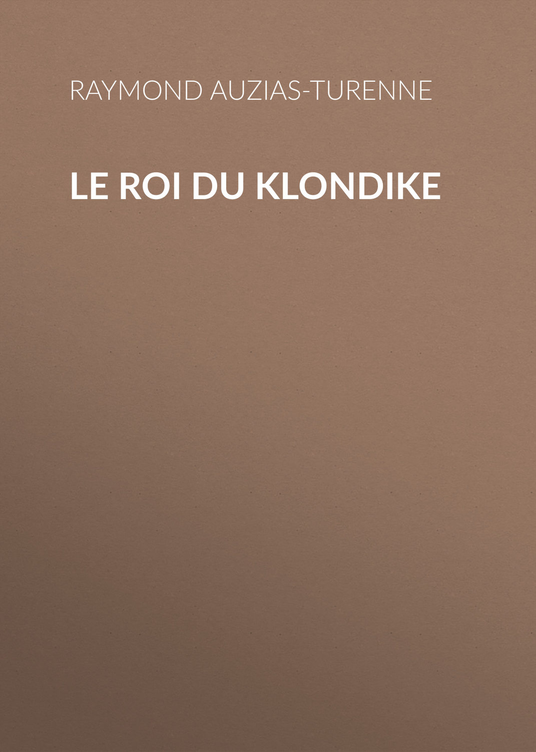 Обложка книги «Le roi du Klondike»