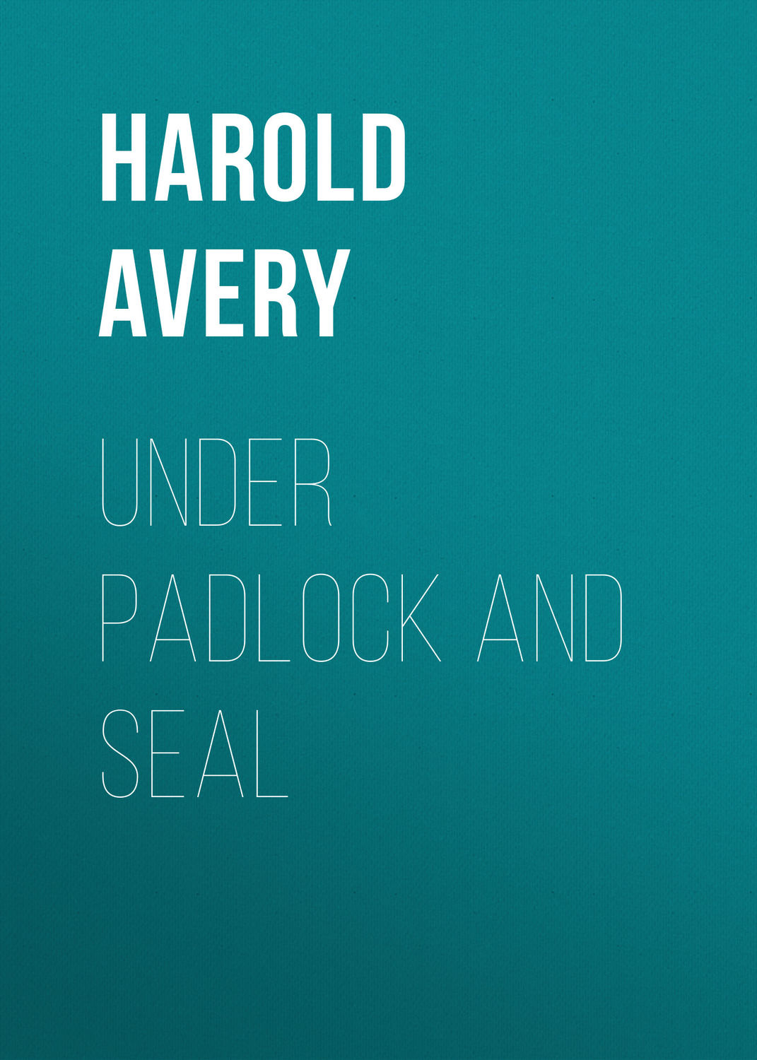 Обложка книги «Under Padlock and Seal»