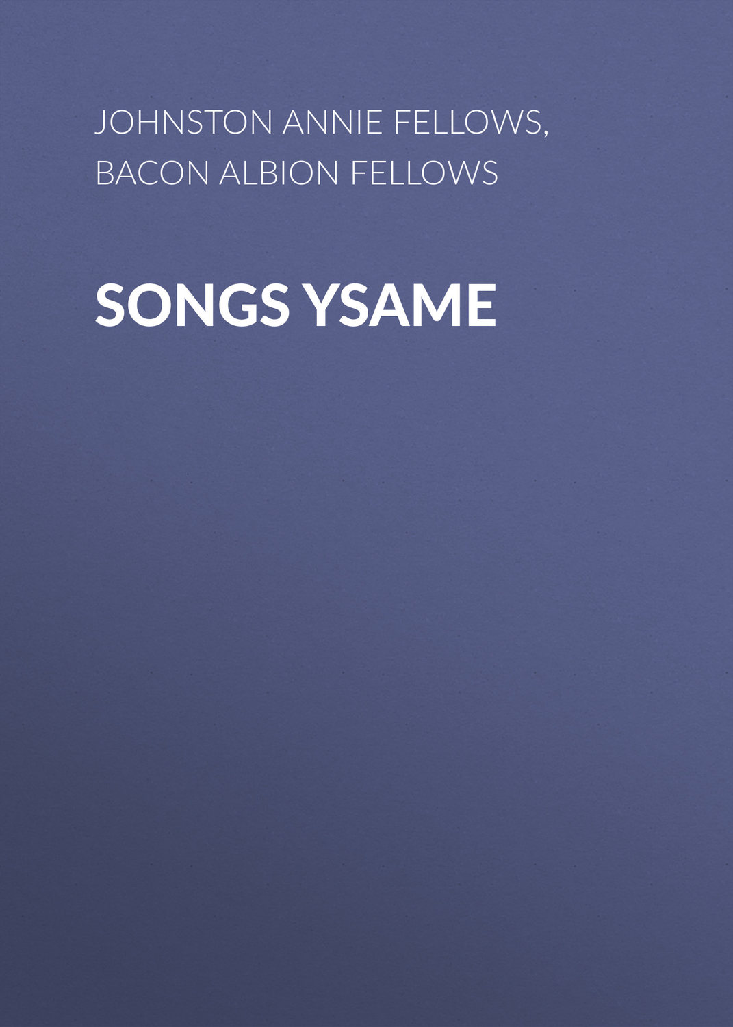 Обложка книги «Songs Ysame»