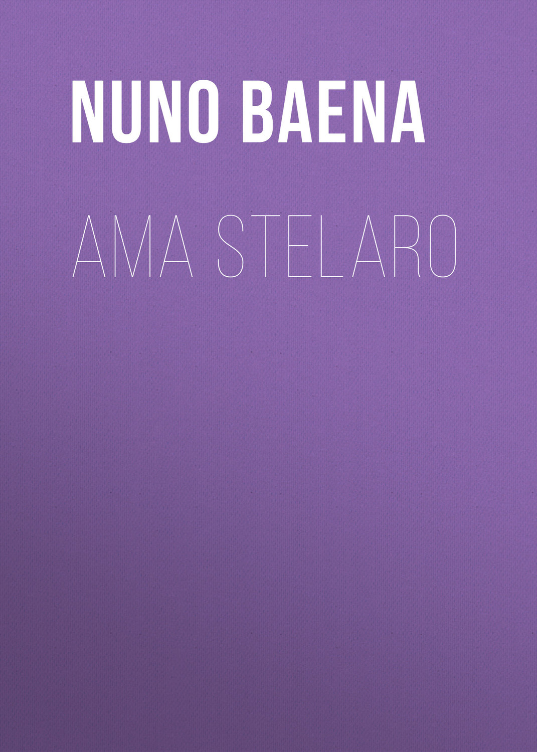 Обложка книги «Ama Stelaro»