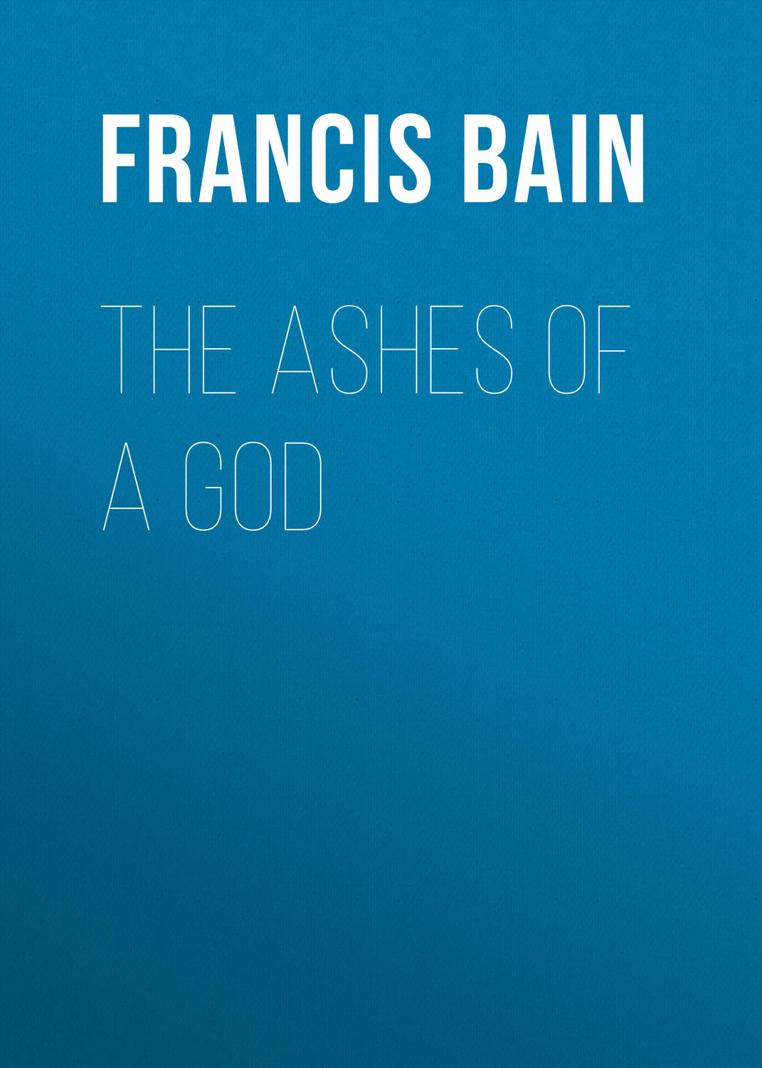 Обложка книги «The Ashes of a God»
