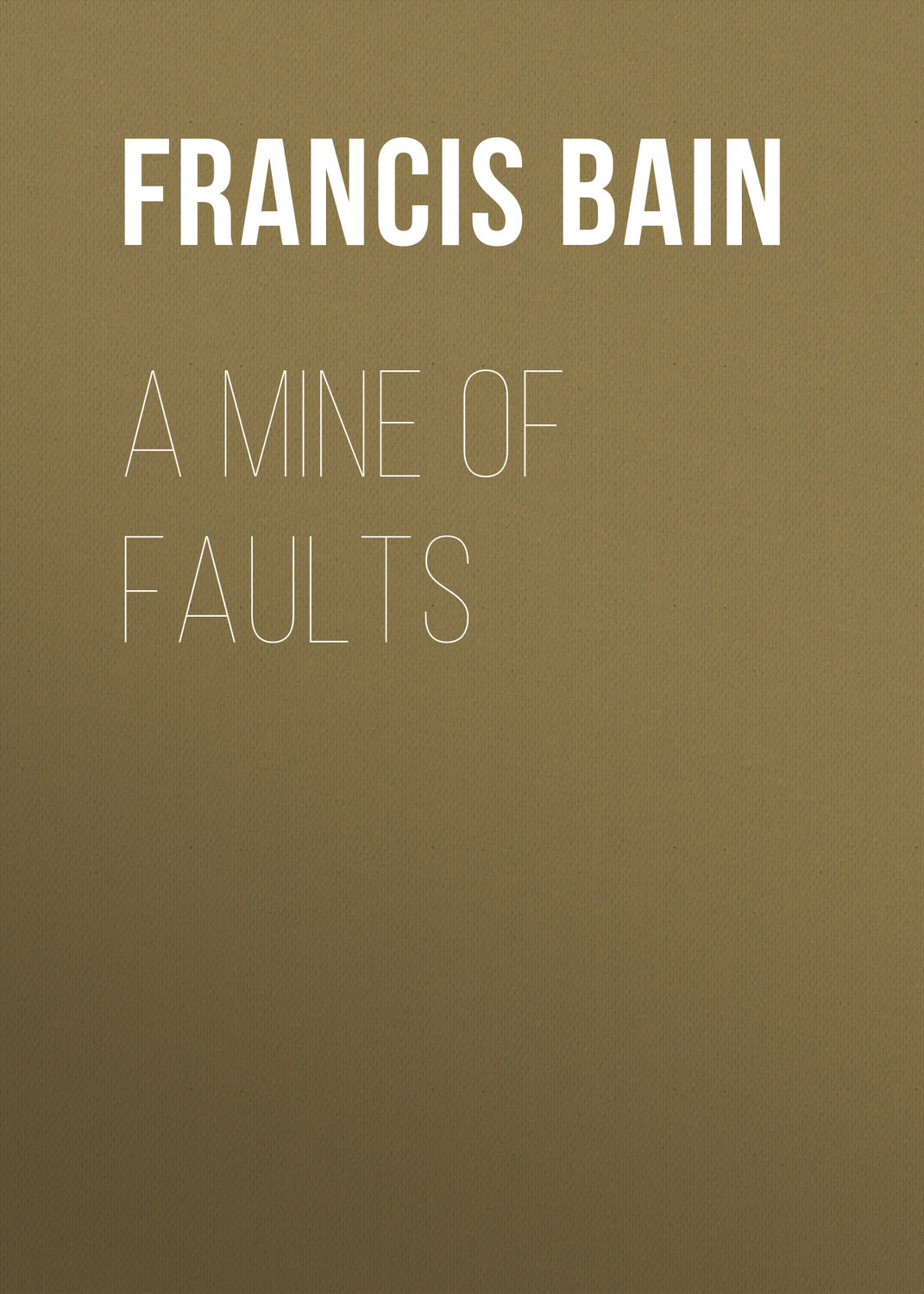 Обложка книги «A Mine of Faults»