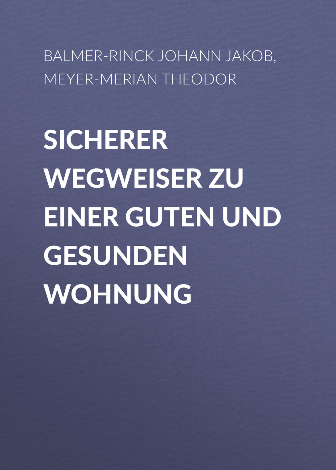 Обложка книги «Sicherer Wegweiser zu einer guten und gesunden Wohnung»
