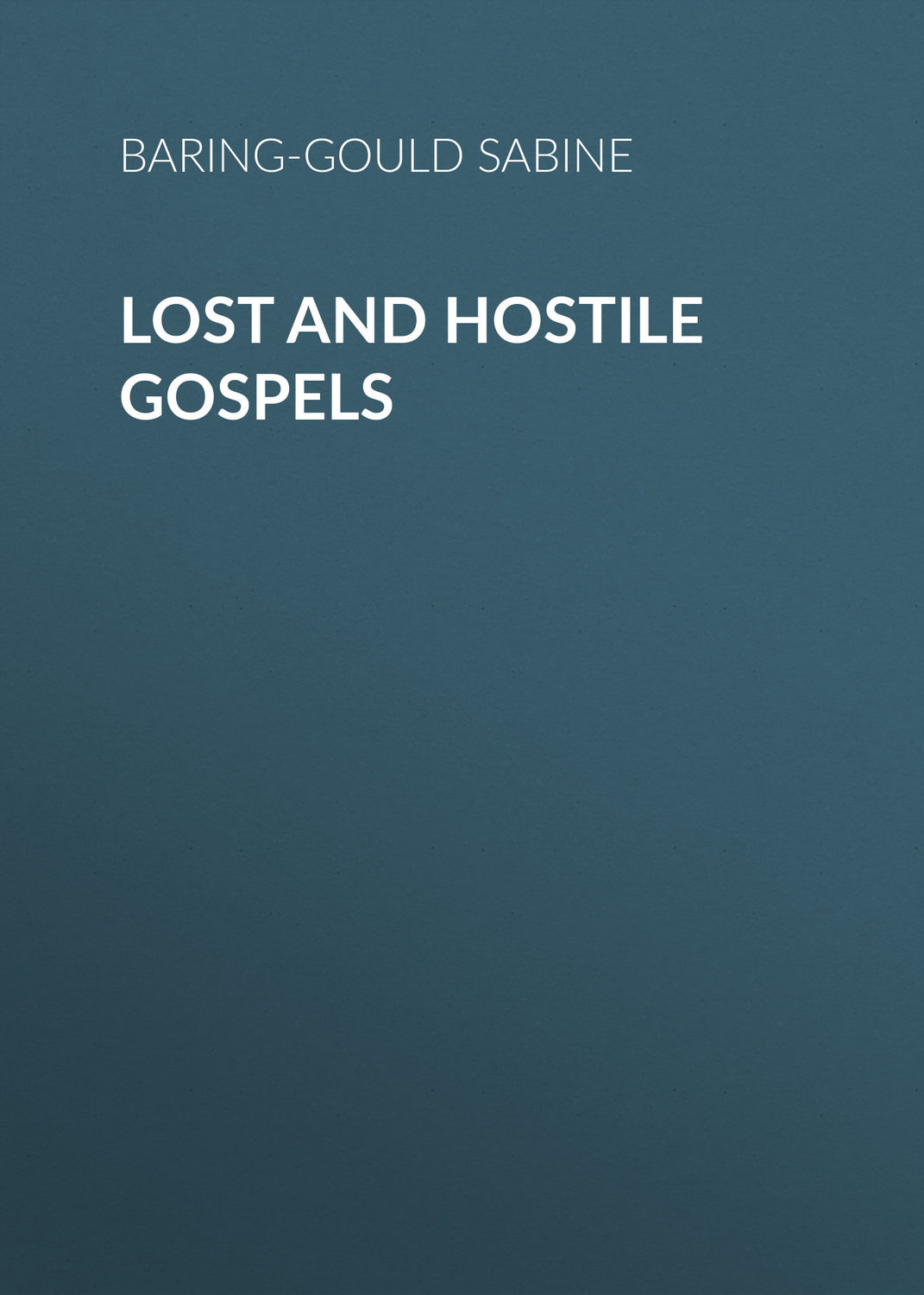 Обложка книги «Lost and Hostile Gospels»