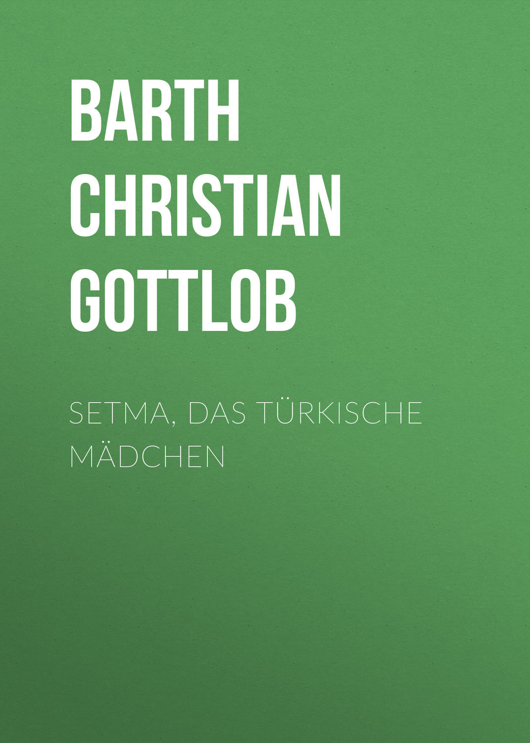 Обложка книги «Setma, das türkische Mädchen»