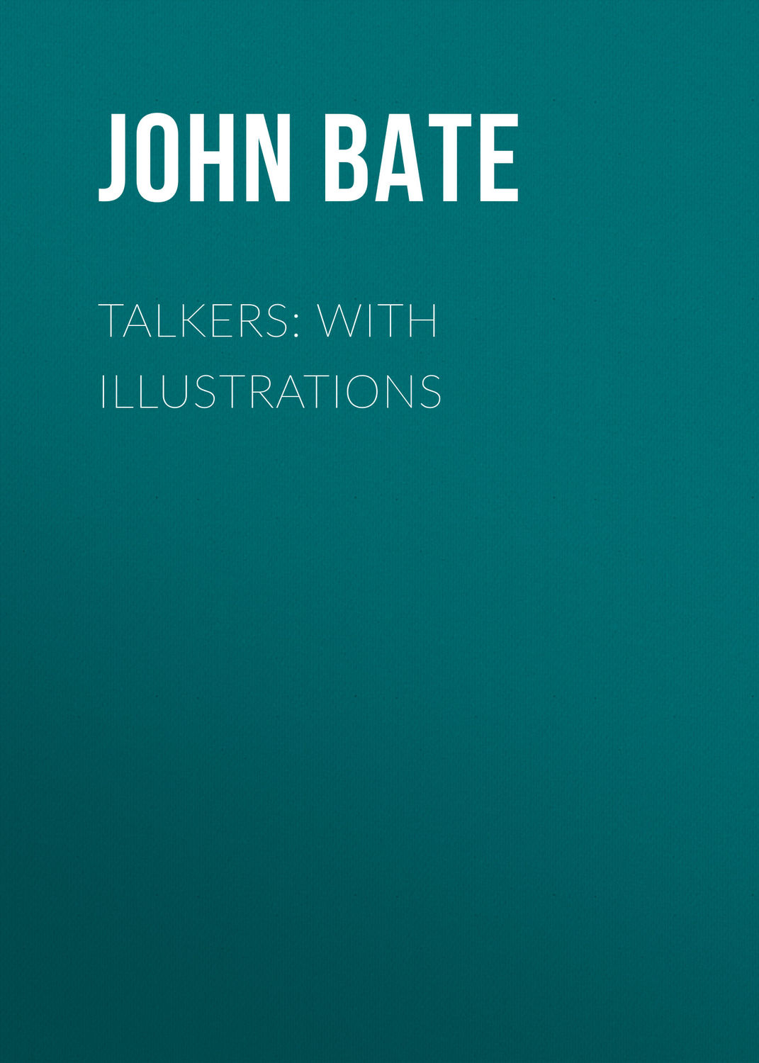 Обложка книги «Talkers: With Illustrations»