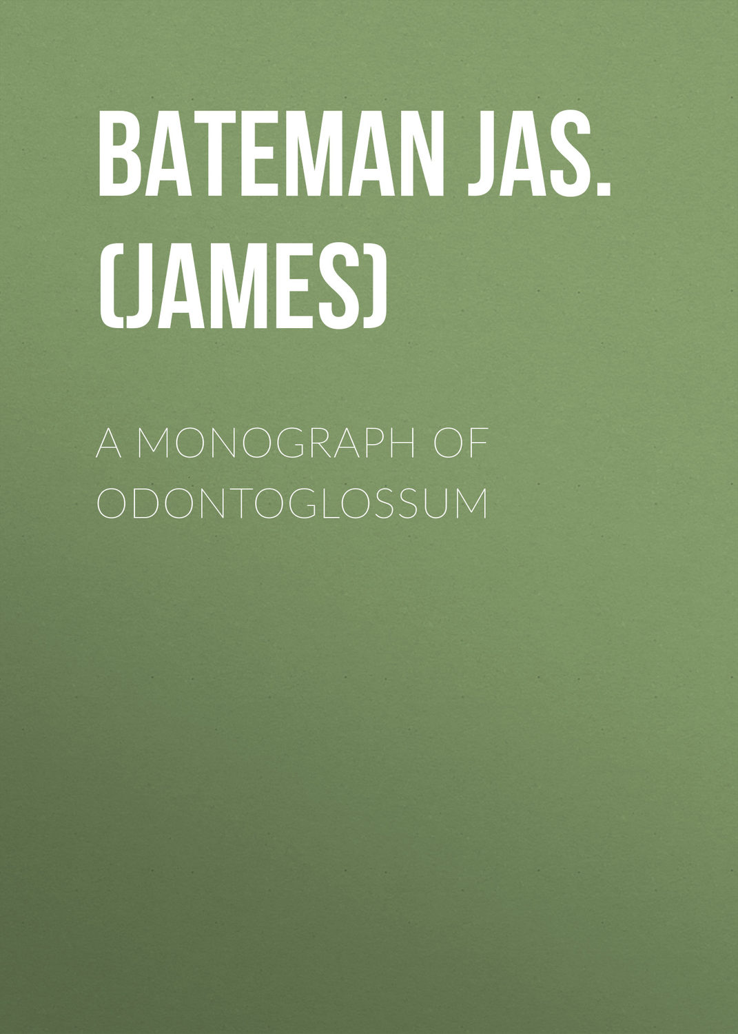 Обложка книги «A Monograph of Odontoglossum»