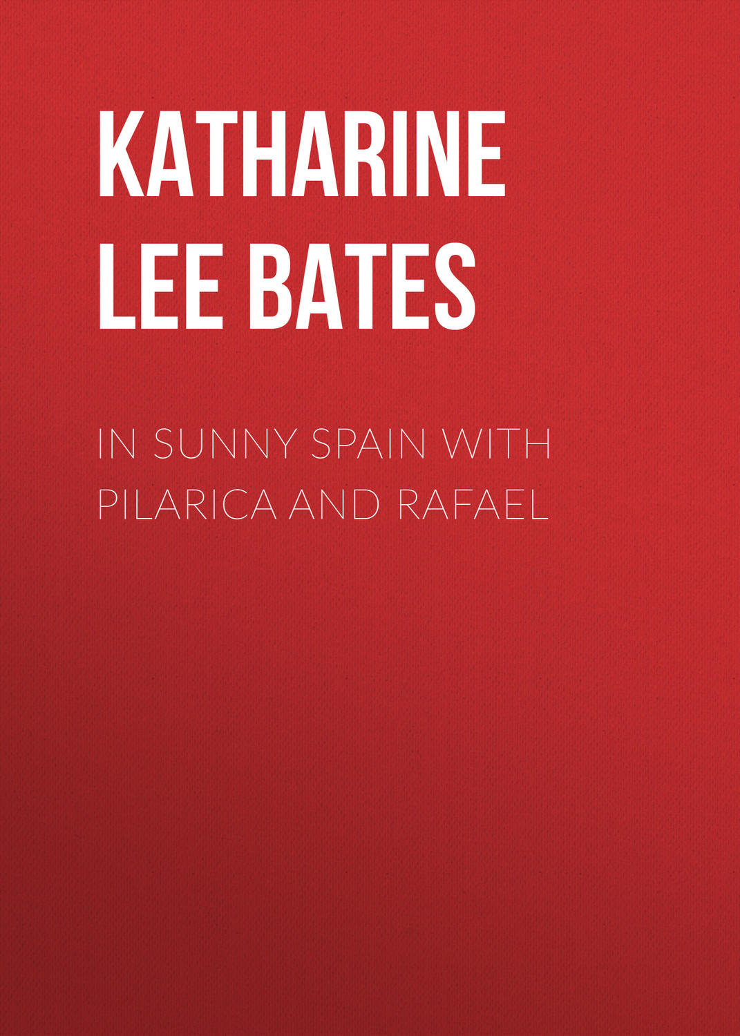 Обложка книги «In Sunny Spain with Pilarica and Rafael»