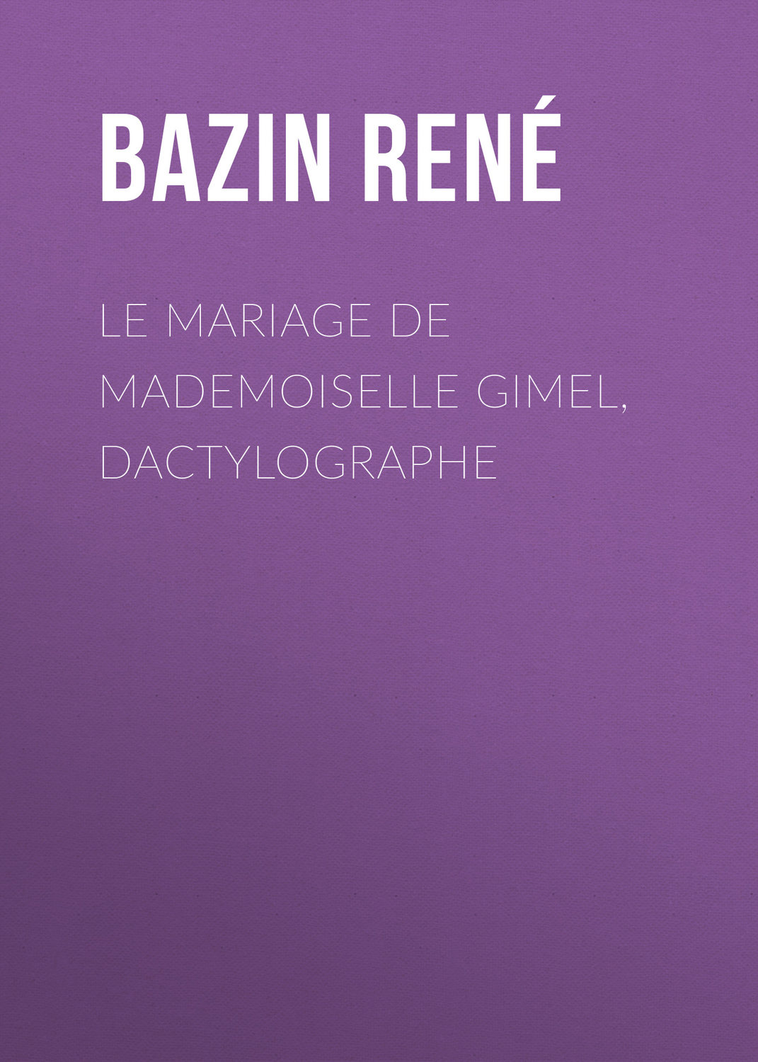 Обложка книги «Le Mariage de Mademoiselle Gimel, Dactylographe»