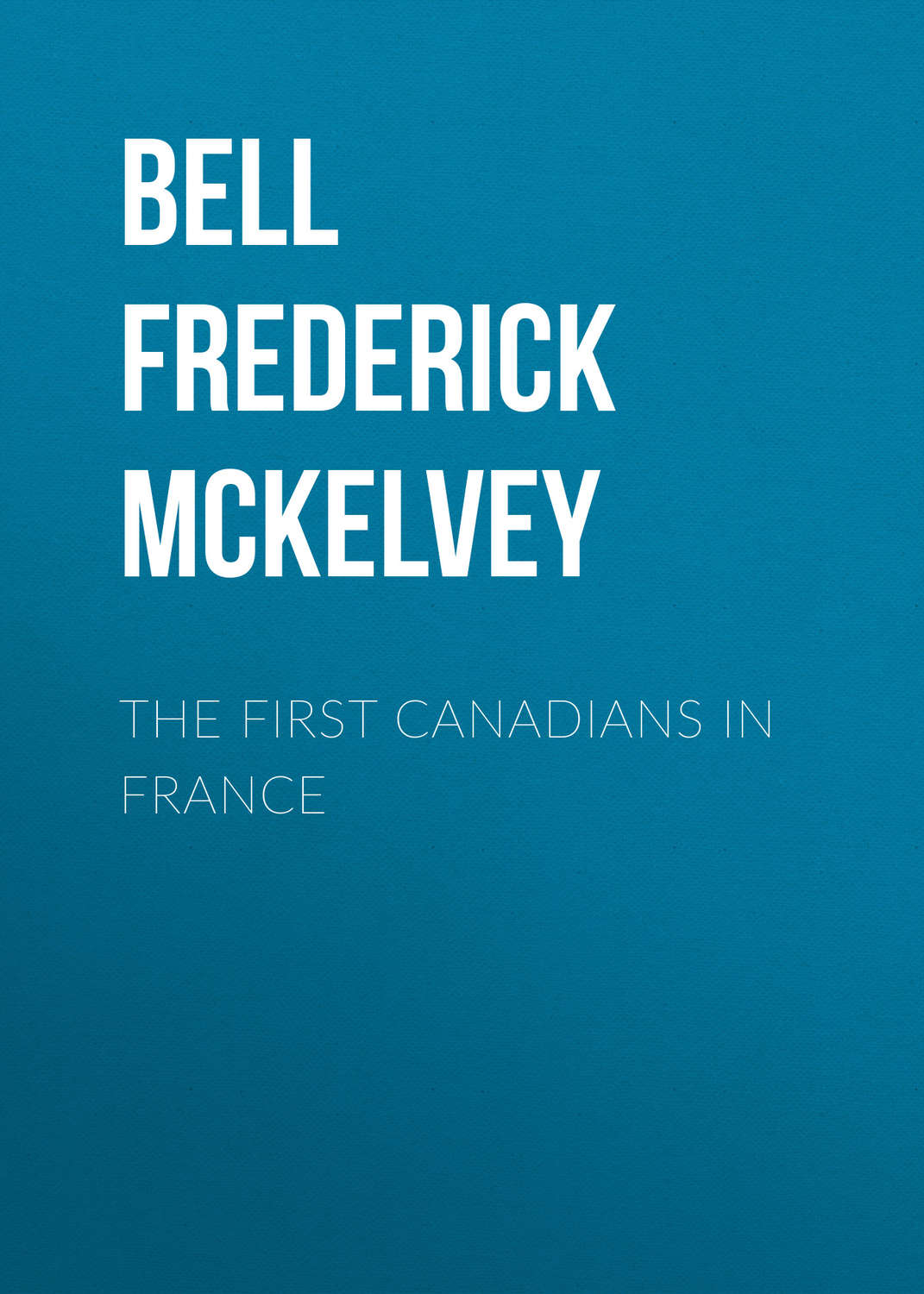 Обложка книги «The First Canadians in France»