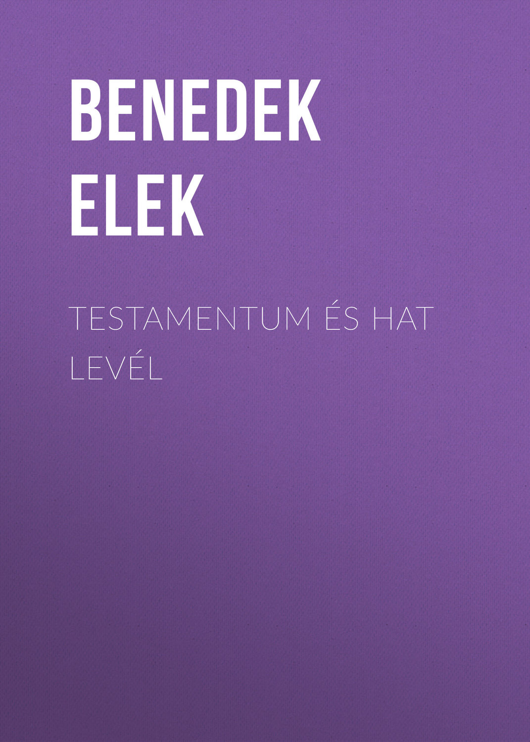 Обложка книги «Testamentum és Hat levél»