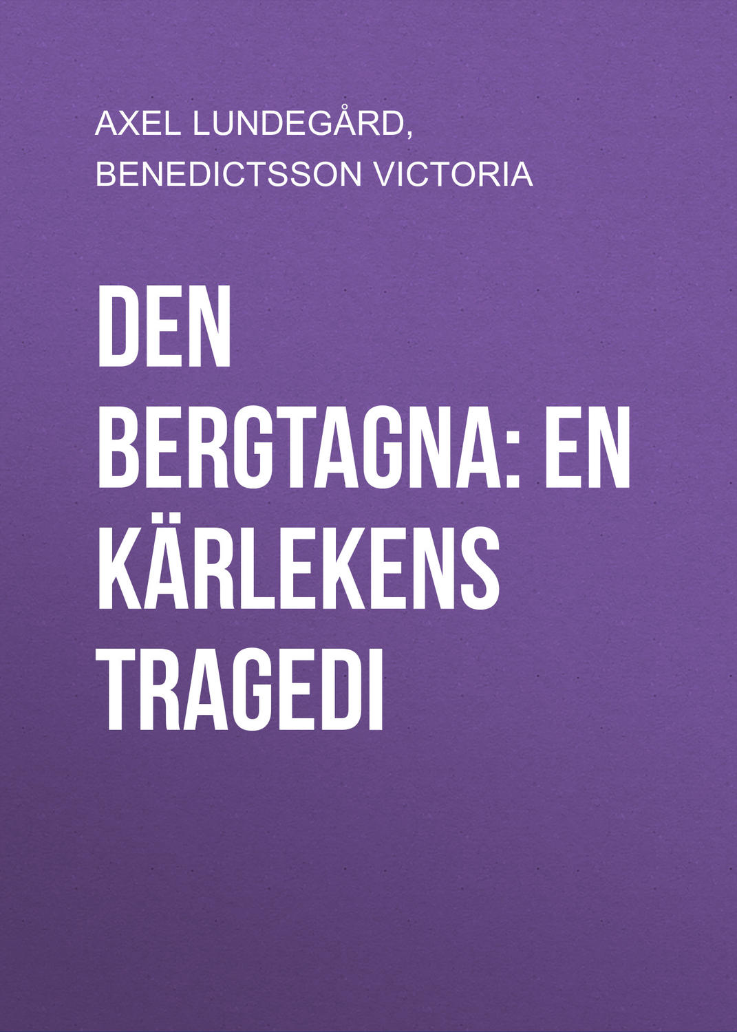 Обложка книги «Den bergtagna: En kärlekens tragedi»