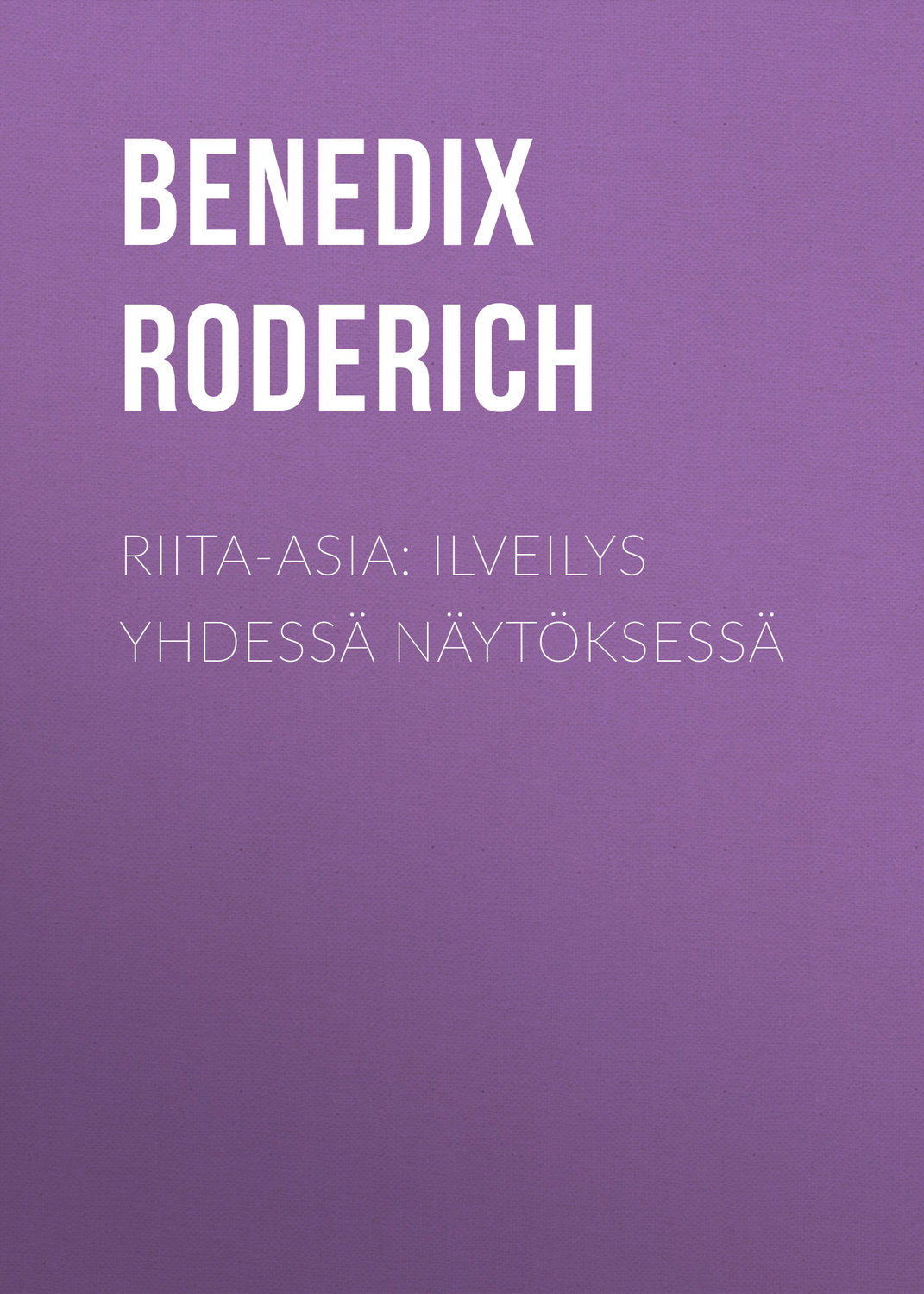 Обложка книги «Riita-asia: Ilveilys yhdessä näytöksessä»