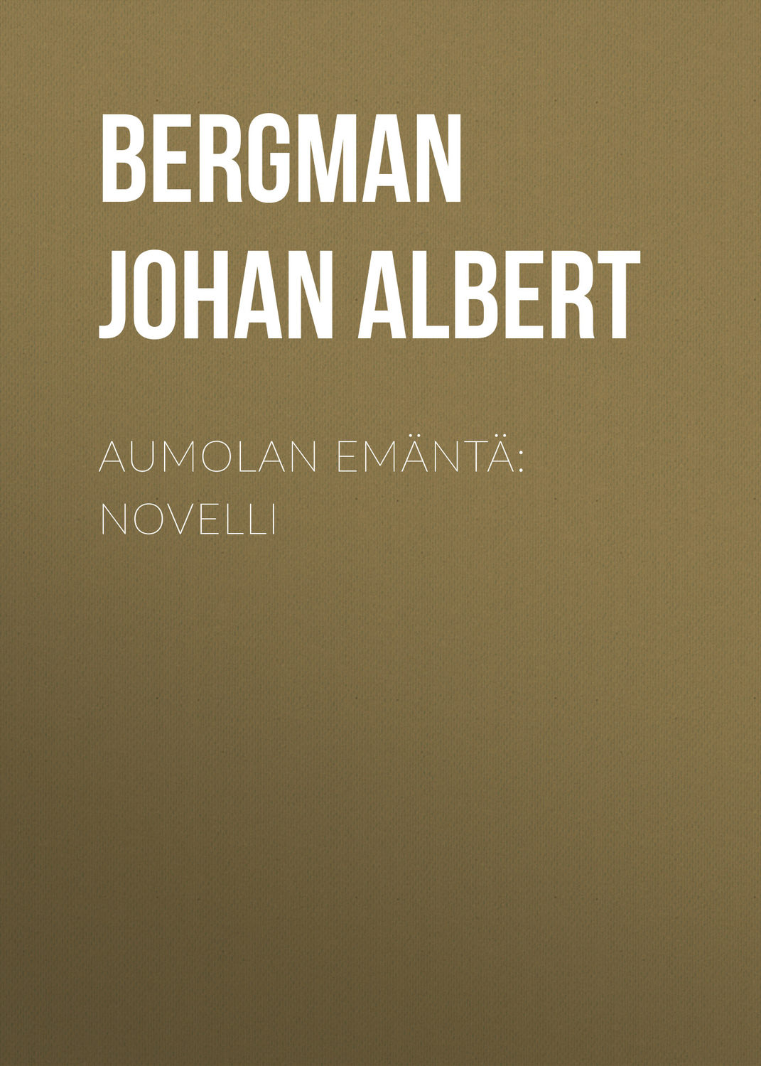 Обложка книги «Aumolan emäntä: Novelli»