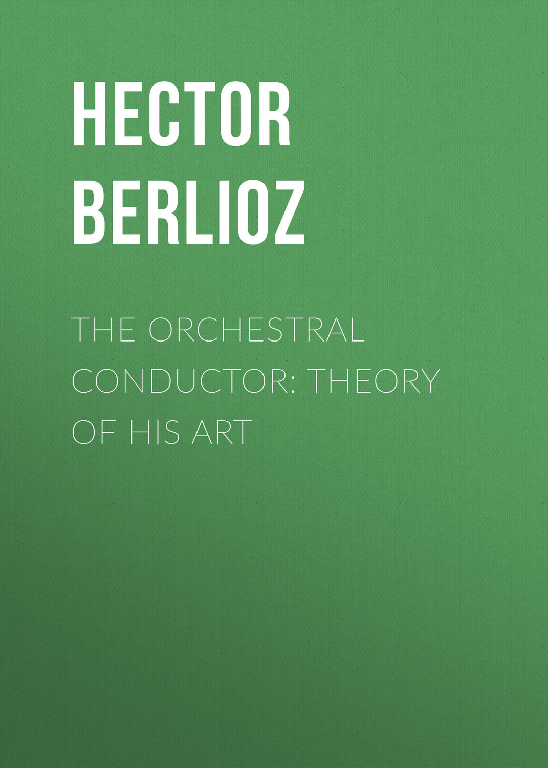 Обложка книги «The Orchestral Conductor: Theory of His Art»