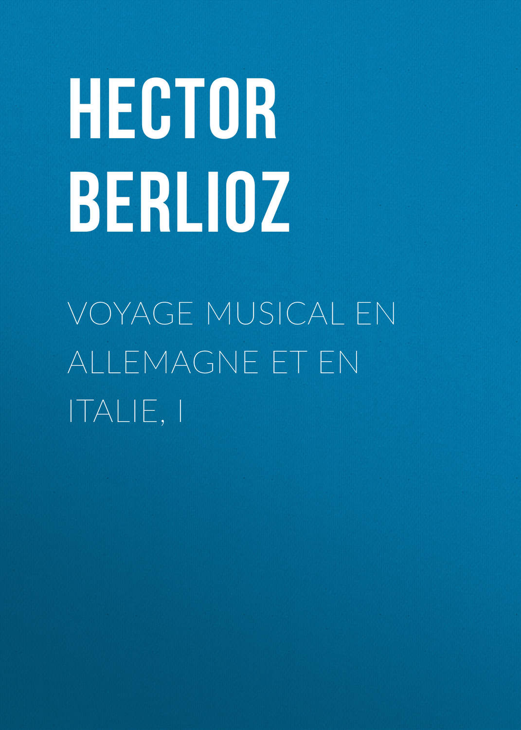 Обложка книги «Voyage musical en Allemagne et en Italie, I»