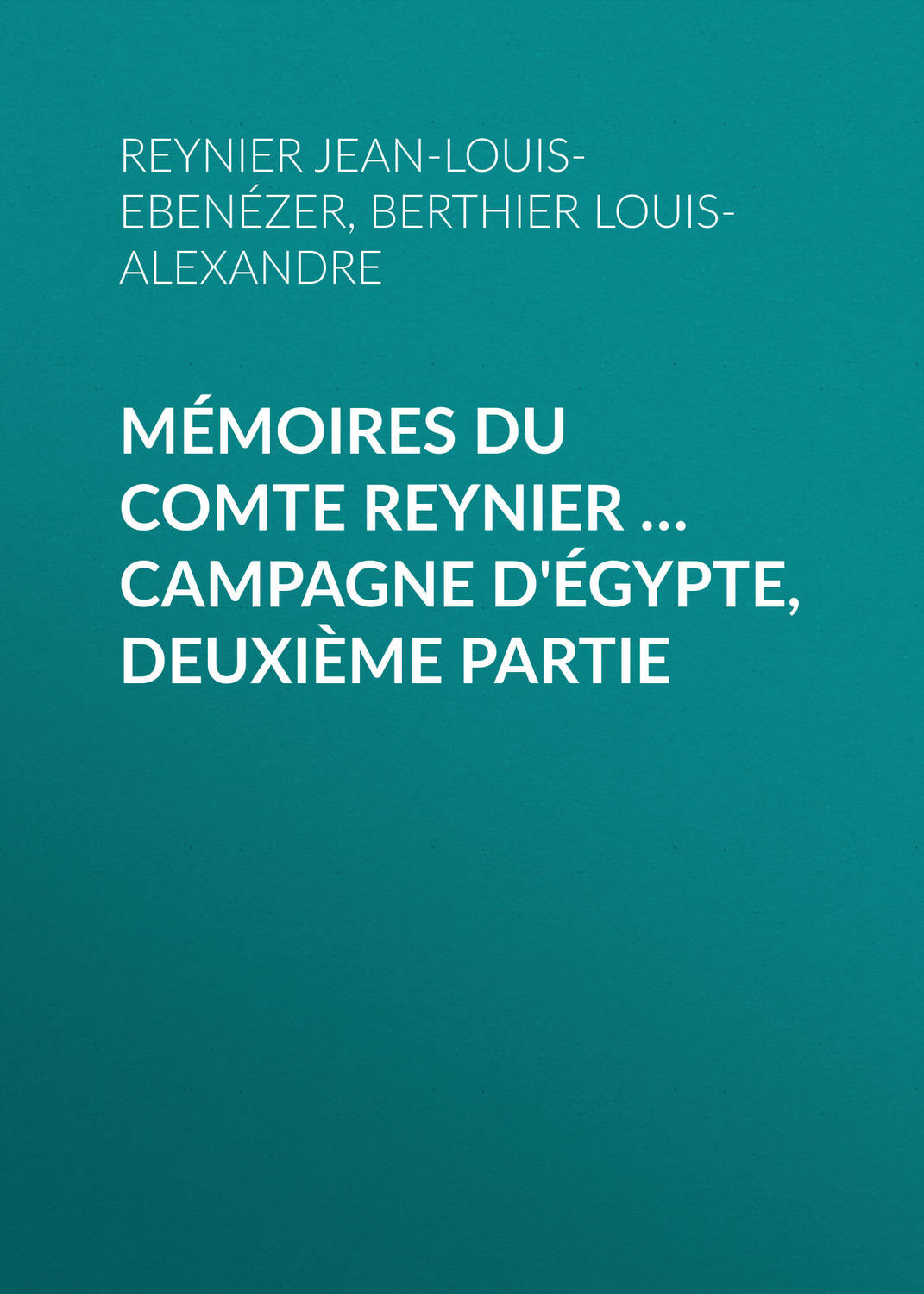 Обложка книги «Mémoires du comte Reynier … Campagne d'Égypte, deuxième partie»