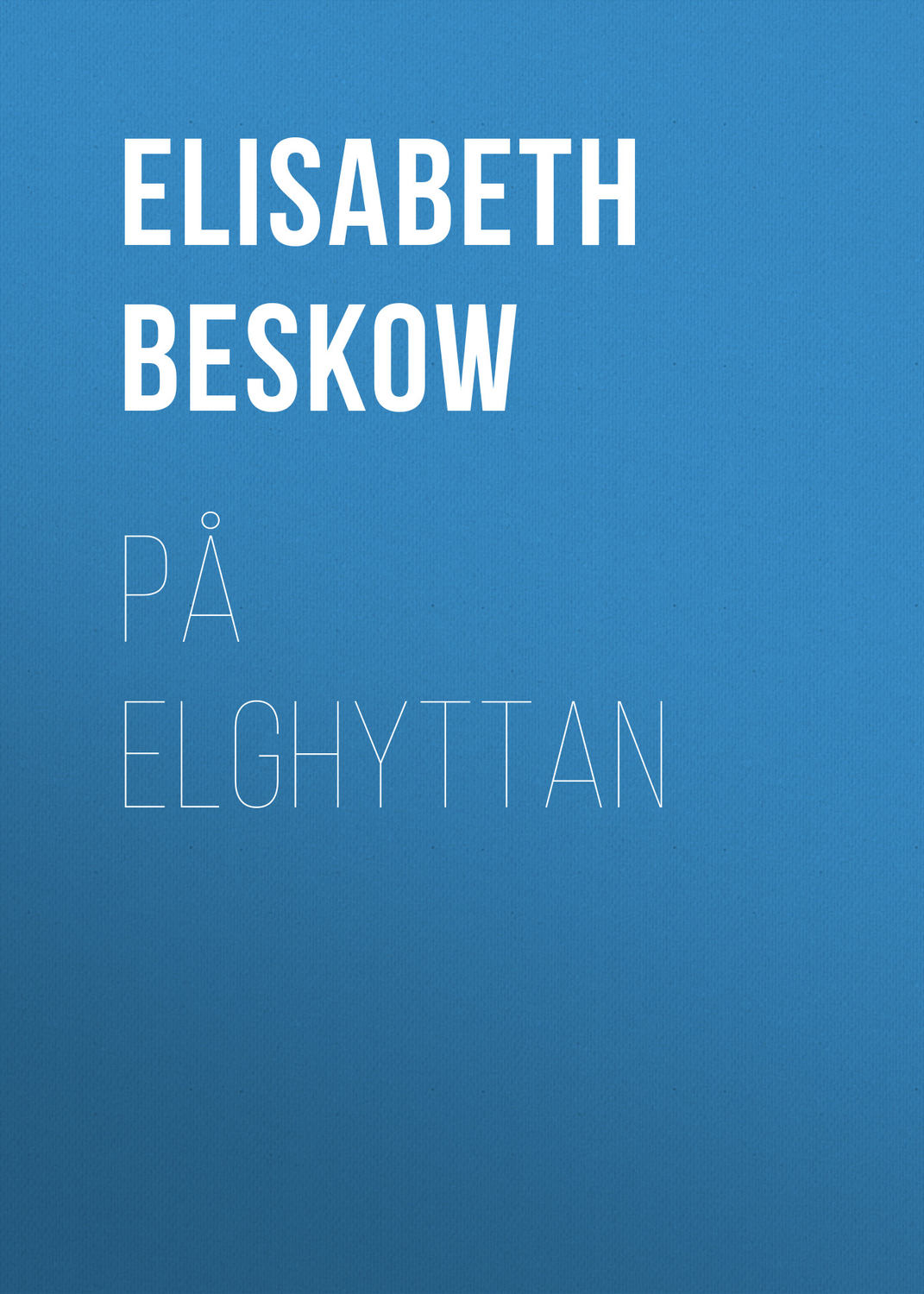 Обложка книги «På Elghyttan»