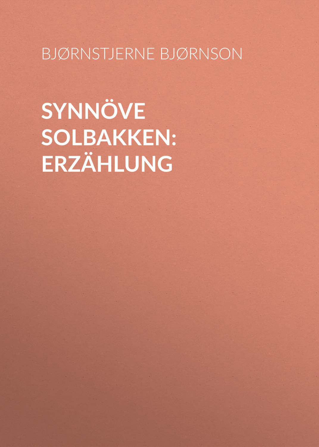 Обложка книги «Synnöve Solbakken: Erzählung»