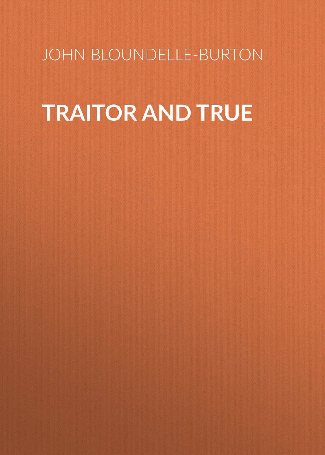 Обложка книги «Traitor and True»