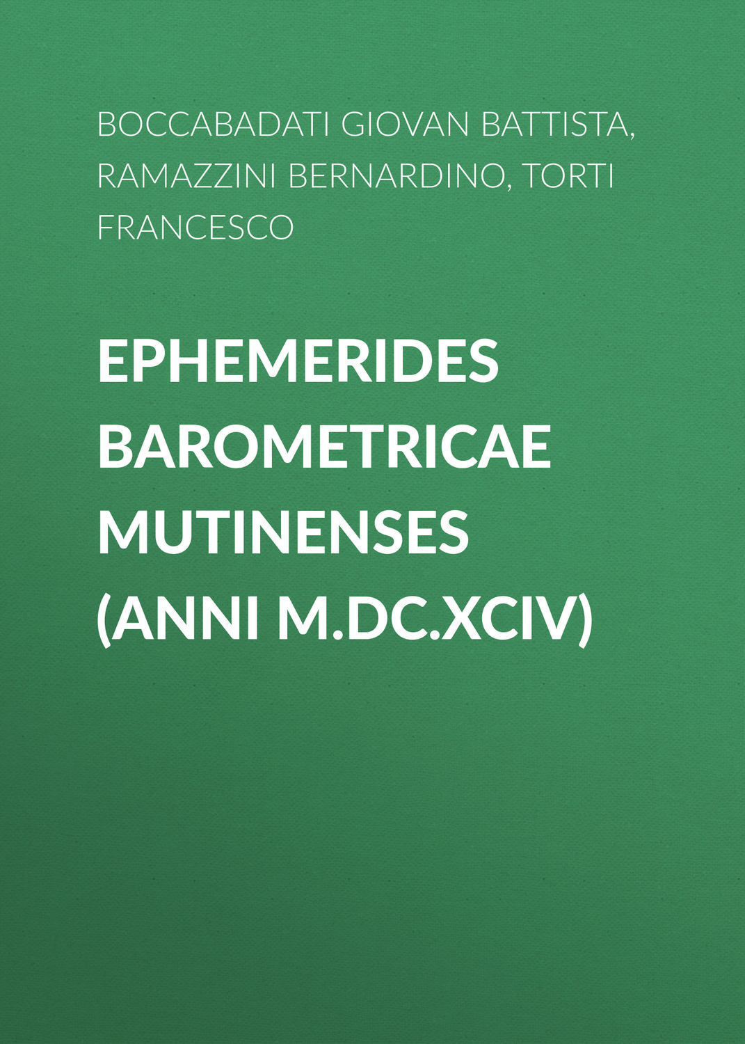 Обложка книги «Ephemerides Barometricae Mutinenses (anni M.DC.XCIV)»