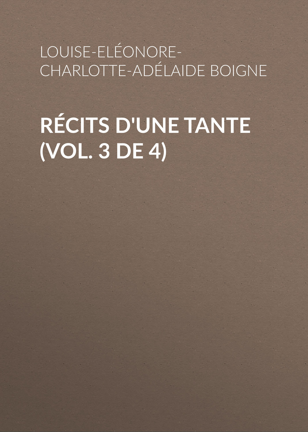 Обложка книги «Récits d'une tante (Vol. 3 de 4)»
