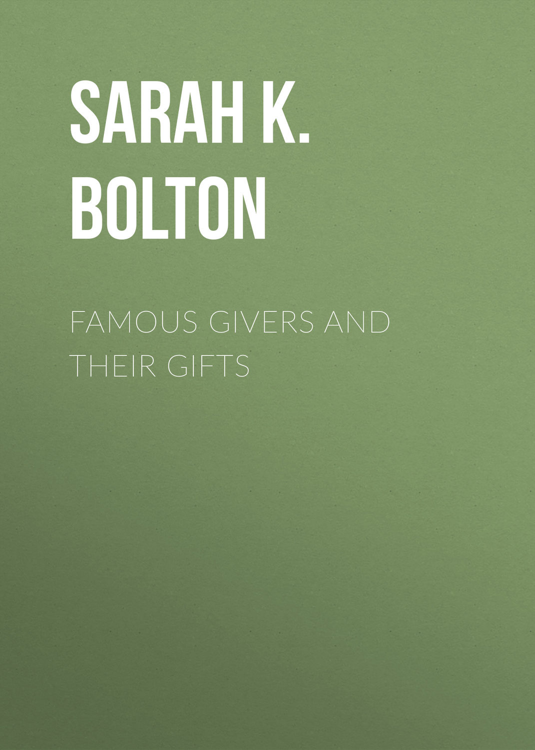 Обложка книги «Famous Givers and Their Gifts»