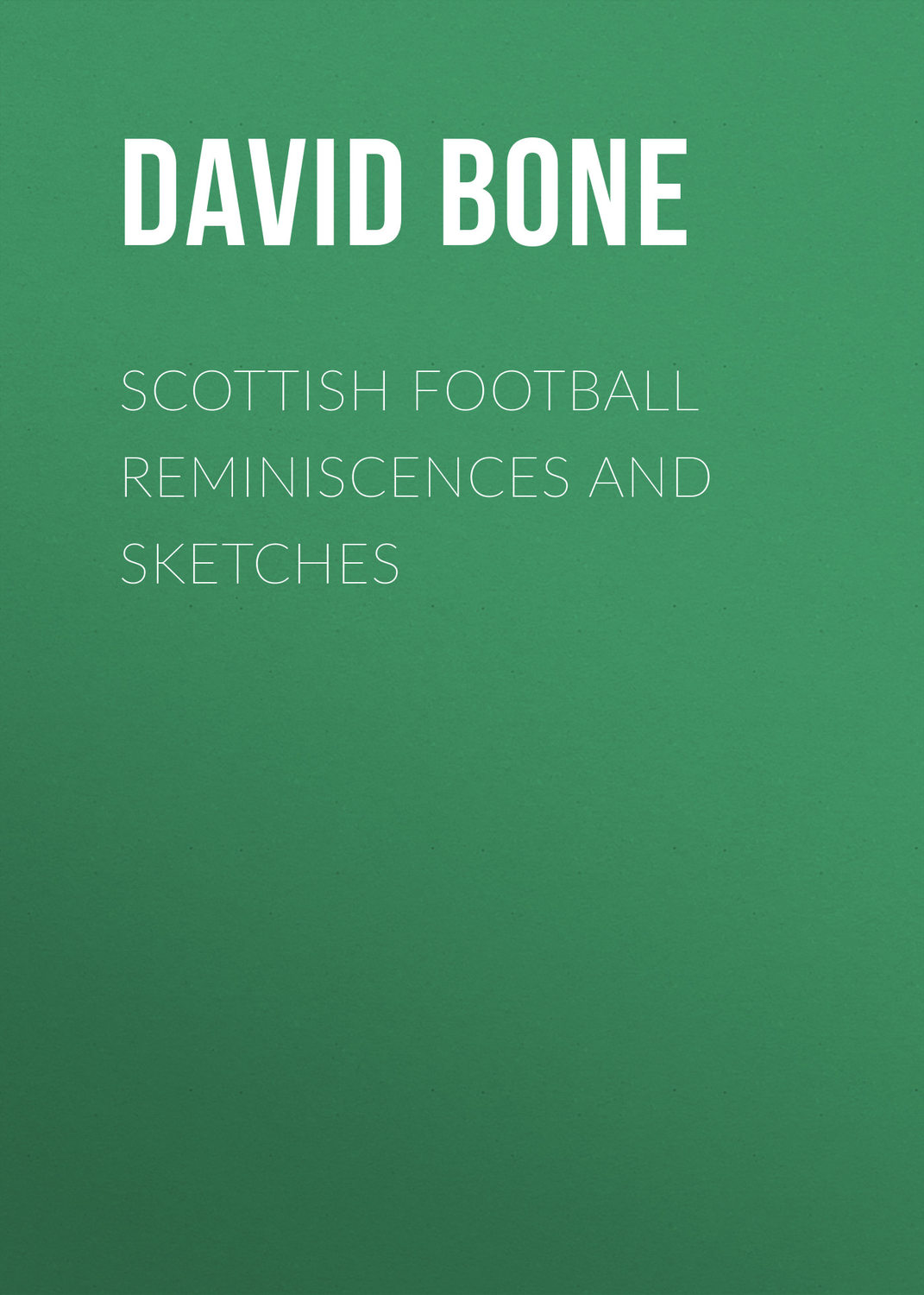 Обложка книги «Scottish Football Reminiscences and Sketches»