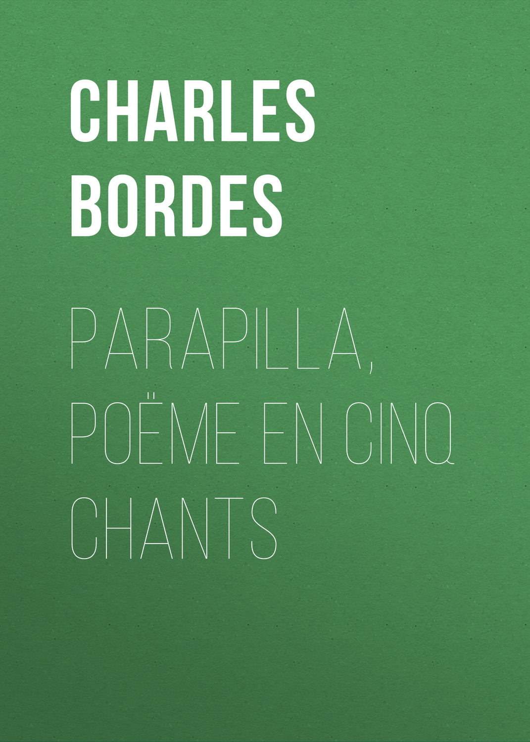 Обложка книги «Parapilla, poëme en cinq chants»