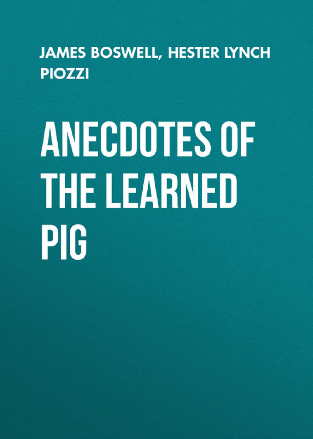 Обложка книги «Anecdotes of the Learned Pig»