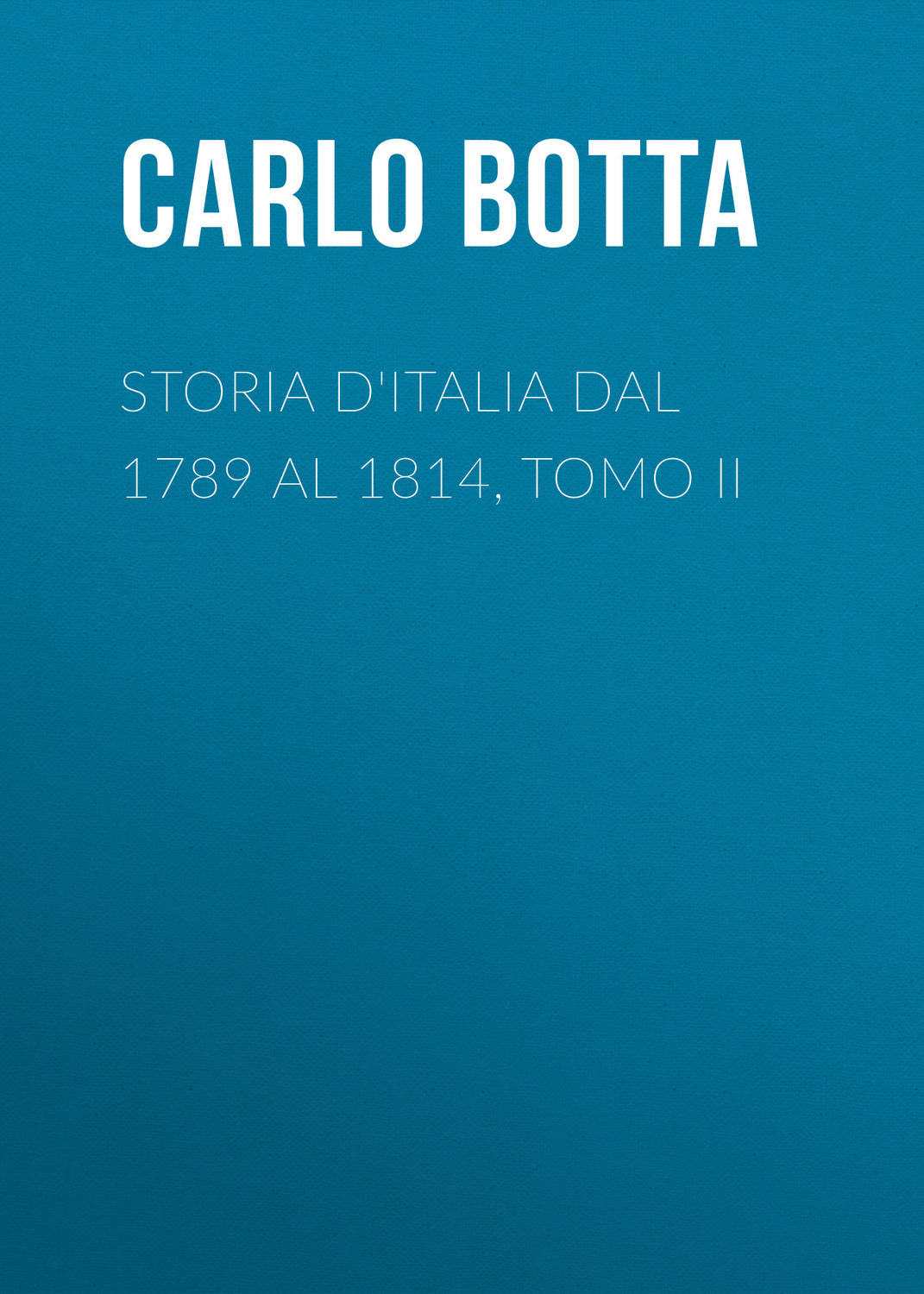 Обложка книги «Storia d'Italia dal 1789 al 1814, tomo II»