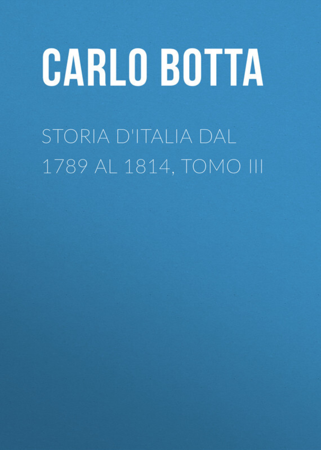 Обложка книги «Storia d'Italia dal 1789 al 1814, tomo III»
