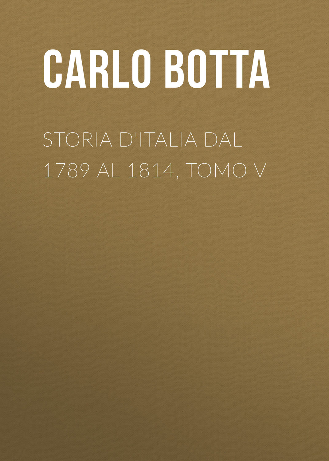 Обложка книги «Storia d'Italia dal 1789 al 1814, tomo V»