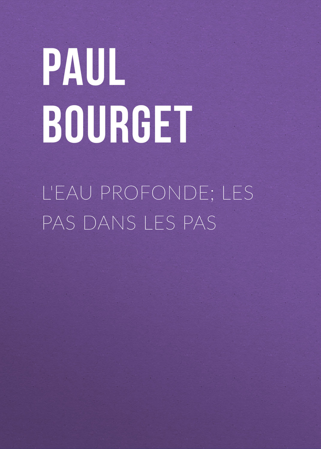 Обложка книги «L'eau profonde; Les pas dans les pas»