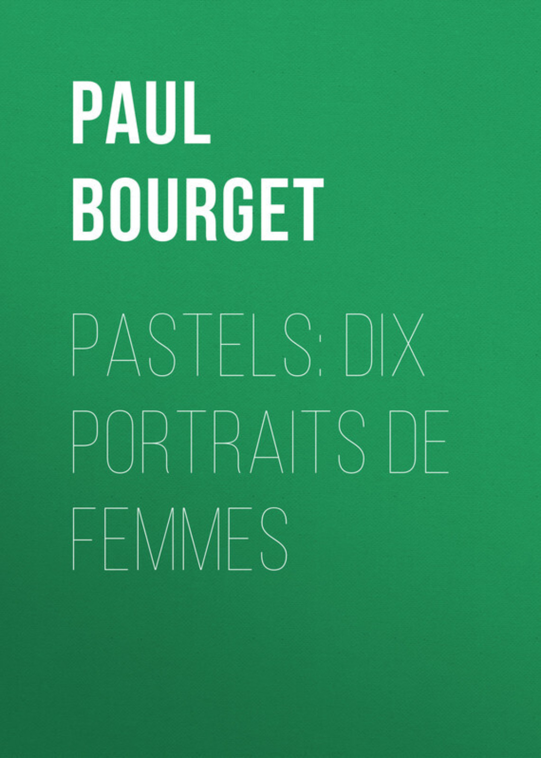 Обложка книги «Pastels: dix portraits de femmes»