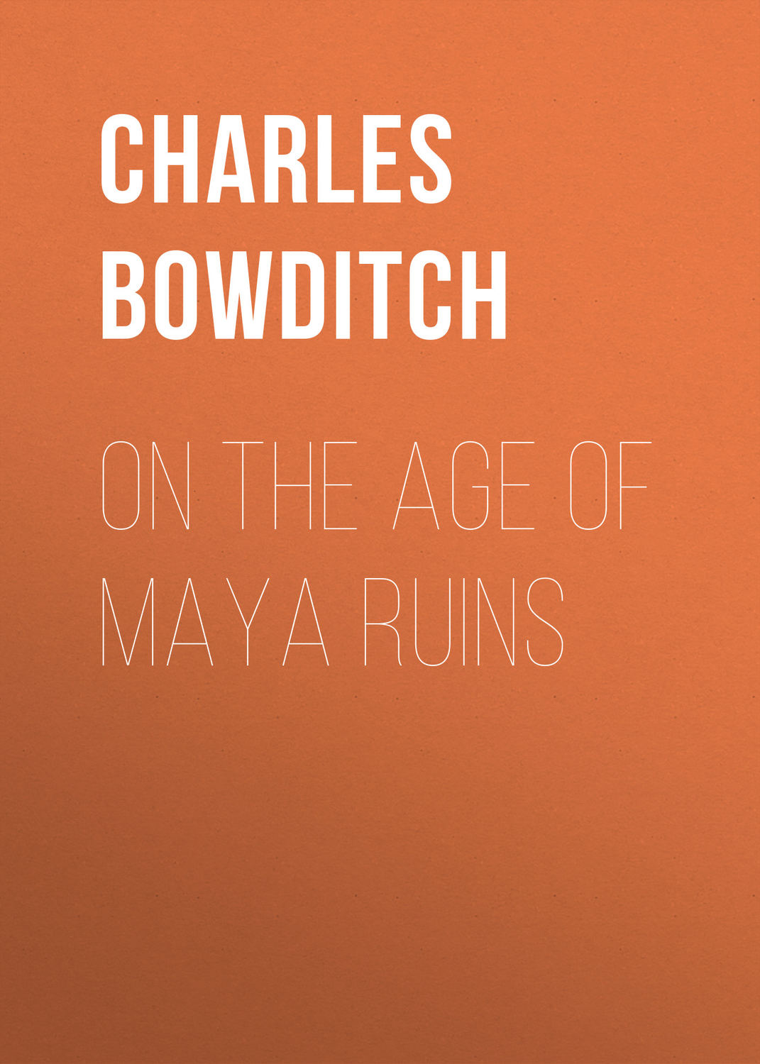 Обложка книги «On the Age of Maya Ruins»