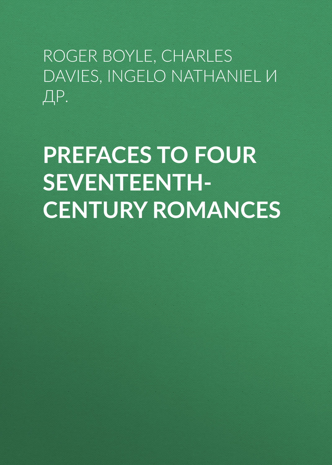 Обложка книги «Prefaces to Four Seventeenth-Century Romances»