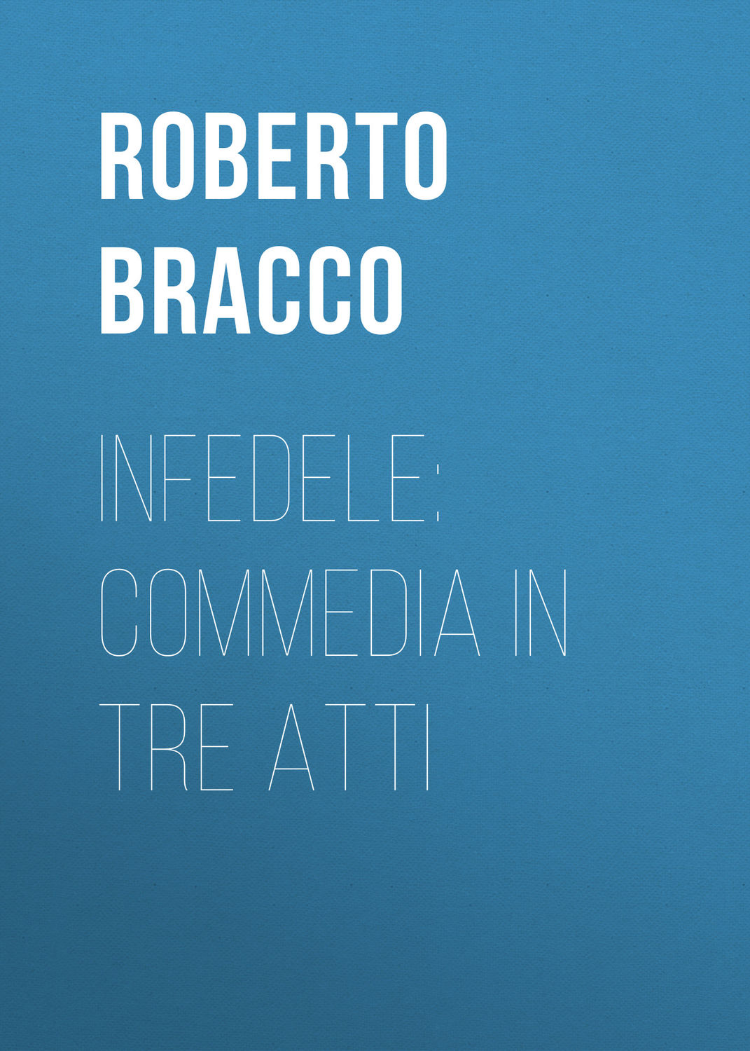 Обложка книги «Infedele: Commedia in tre atti»