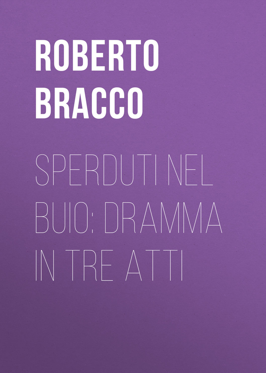 Обложка книги «Sperduti nel buio: Dramma in tre atti»