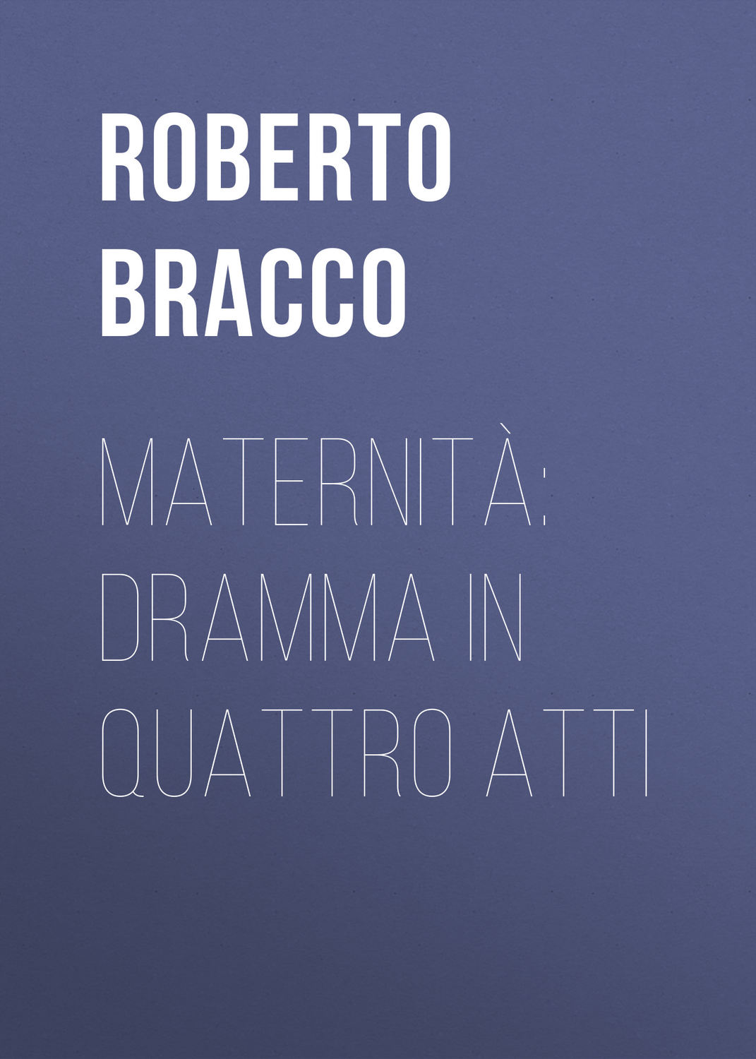Обложка книги «Maternità: Dramma in quattro atti»
