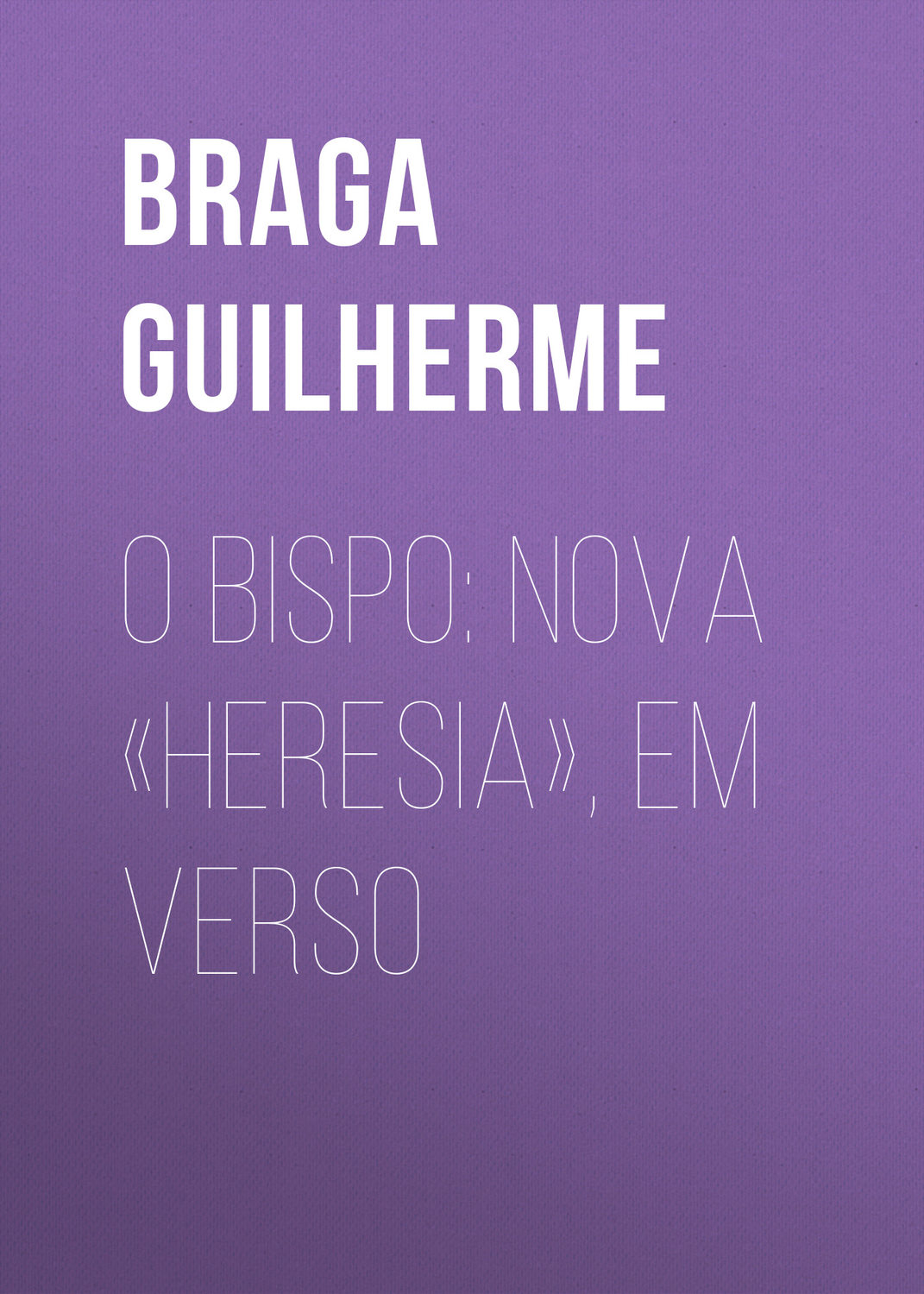 Обложка книги «O Bispo: Nova «Heresia», em verso»
